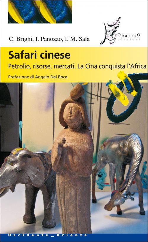 Cover of the book Safari cinese. Petrolio, risorse, mercati. La Cina conquista l'Africa by AA.VV., O barra O