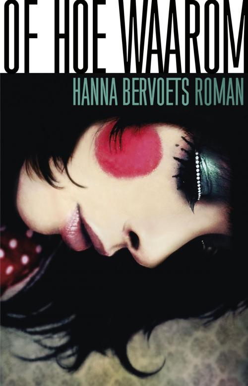 Cover of the book Of hoe waarom by Hanna Bervoets, Atlas Contact, Uitgeverij