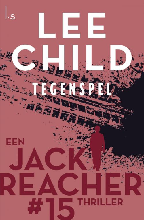 Cover of the book Tegenspel by Lee Child, Luitingh-Sijthoff B.V., Uitgeverij