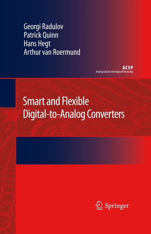Cover of the book Smart and Flexible Digital-to-Analog Converters by Georgi Radulov, Patrick Quinn, Hans Hegt, Arthur H.M. van Roermund, Springer Netherlands