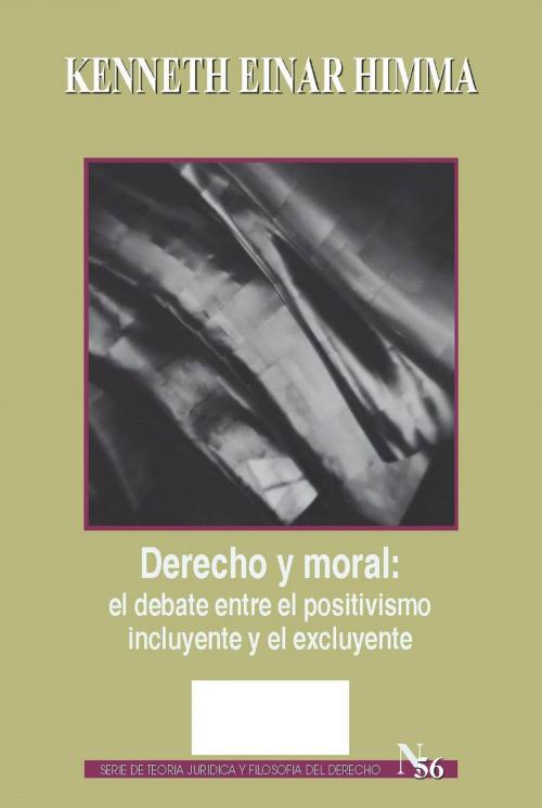 Cover of the book Derecho y moral: el debate entre el positivismo incluyente y el excluyente by Kenneth Einar Himma, Universidad Externado