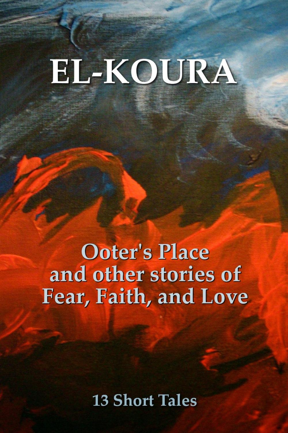 Big bigCover of Ooter's Place and Other Stories of Fear, Faith, and Love