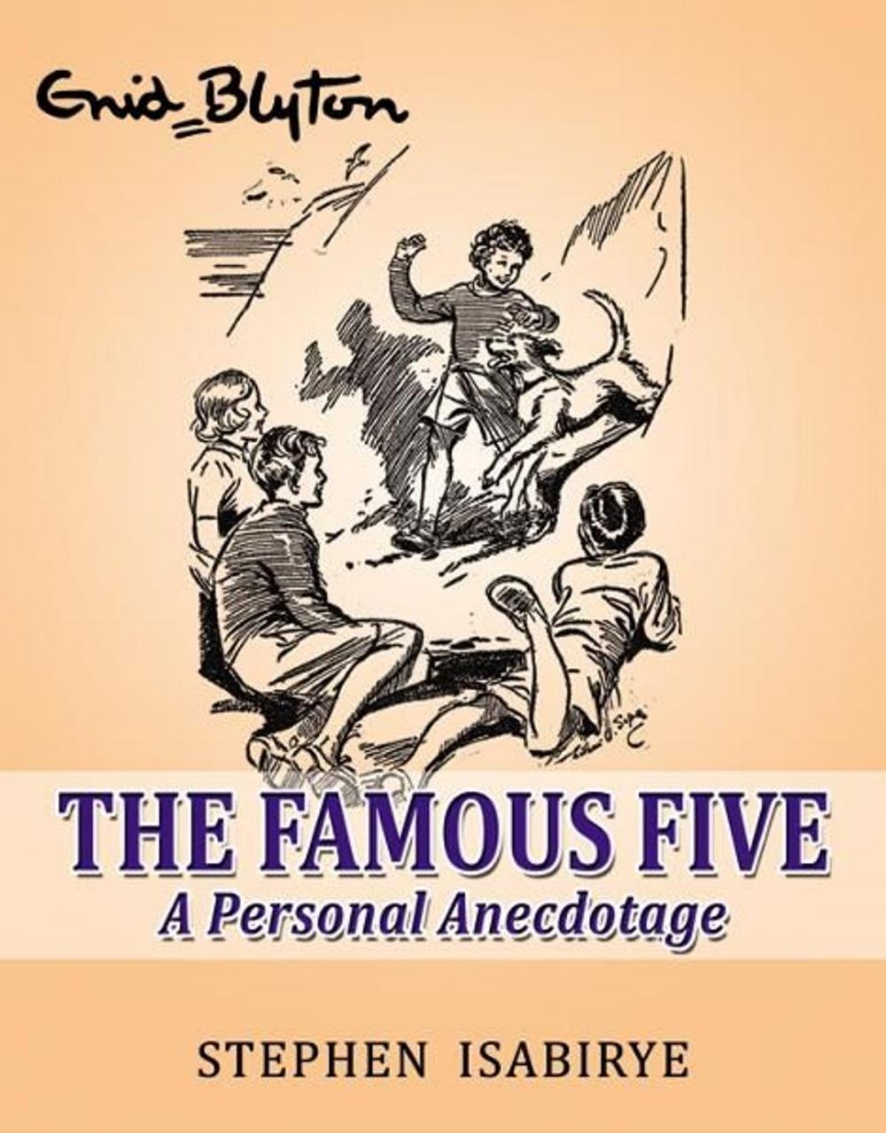 Big bigCover of The Famous Five: A Personal Anecdotage