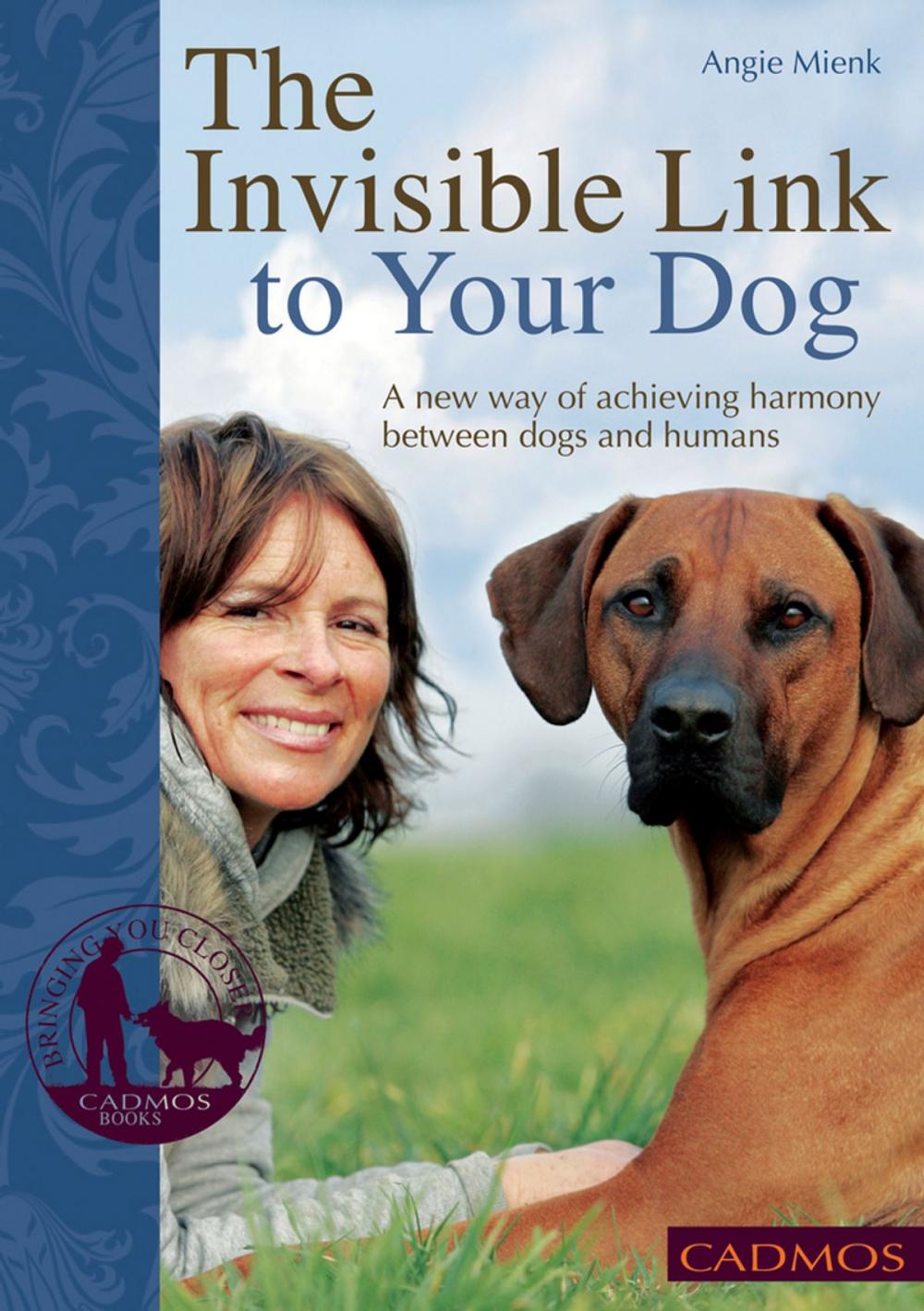 Big bigCover of The Invisible Link to Your Dog: A New Way of Achieving Harmony Between Dogs and Humans