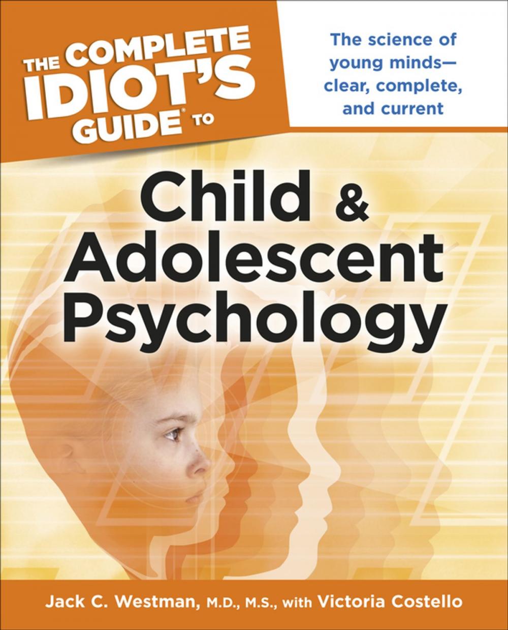 Big bigCover of The Complete Idiot's Guide to Child and Adolescent Psychology