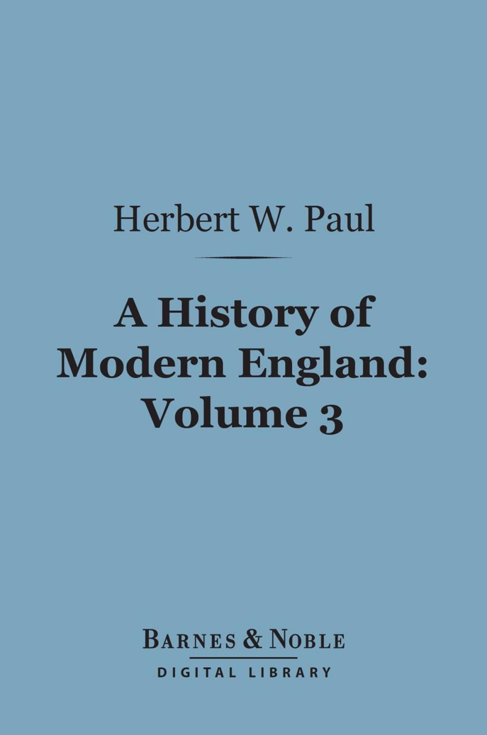 Big bigCover of A History of Modern England, Volume 3 (Barnes & Noble Digital Library)