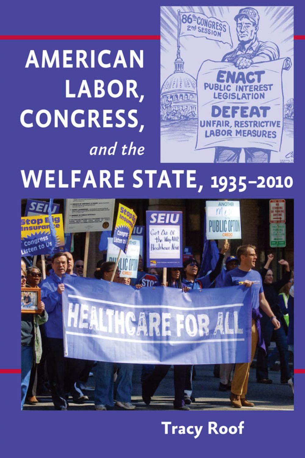 Big bigCover of American Labor, Congress, and the Welfare State, 1935–2010