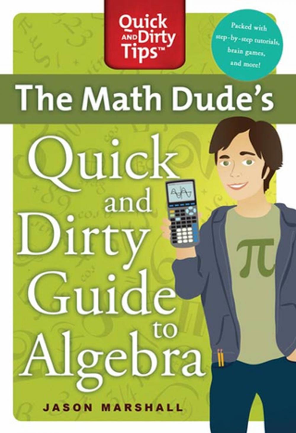 Big bigCover of The Math Dude's Quick and Dirty Guide to Algebra