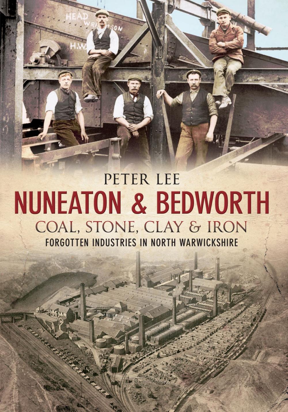 Big bigCover of Nuneaton & Bedworth Coal, Stone, Clay and Iron