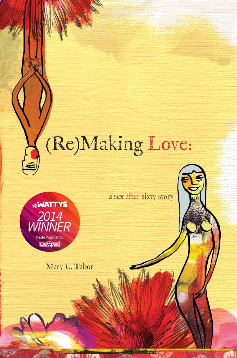 Big bigCover of (Re) Making Love: a sex after sixty story