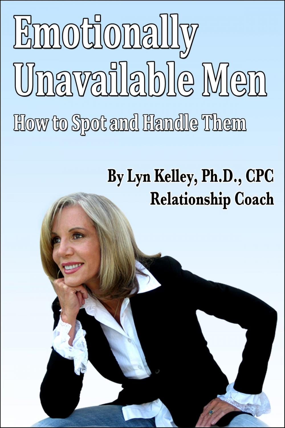 Big bigCover of Emotionally Unavailable Men: How to Spot Them and Handle Them