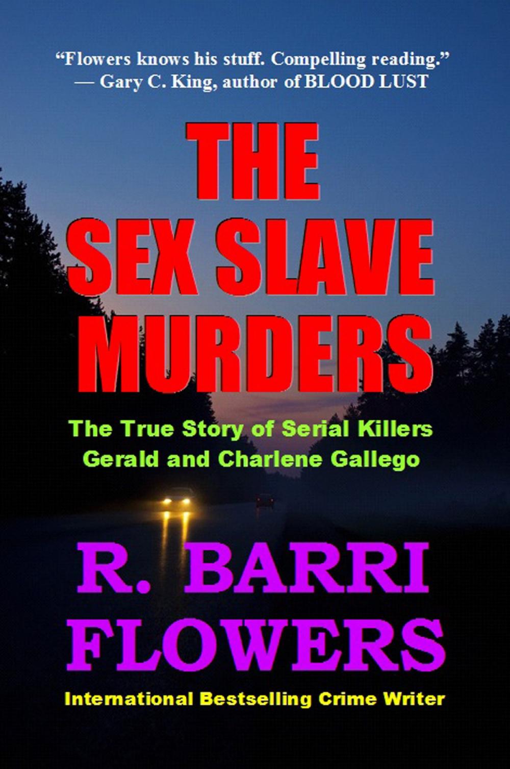 Big bigCover of The Sex Slave Murders: The True Story of Serial Killers Gerald and Charlene Gallego