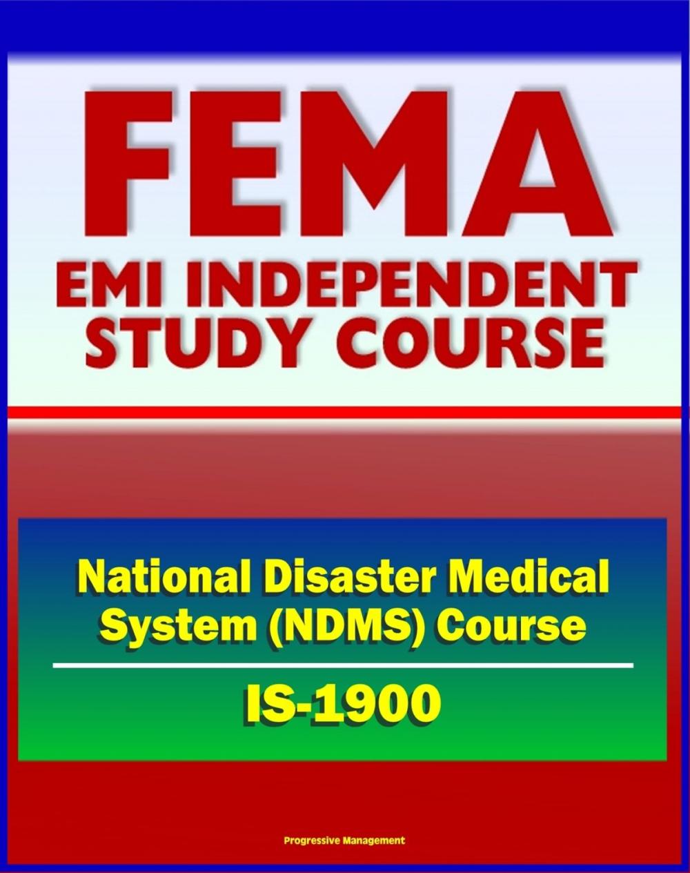 Big bigCover of 21st Century FEMA Study Course: National Disaster Medical System (NDMS) Federal Coordinating Center Operations Course (IS-1900) - Part of National Response Plan (NRP)