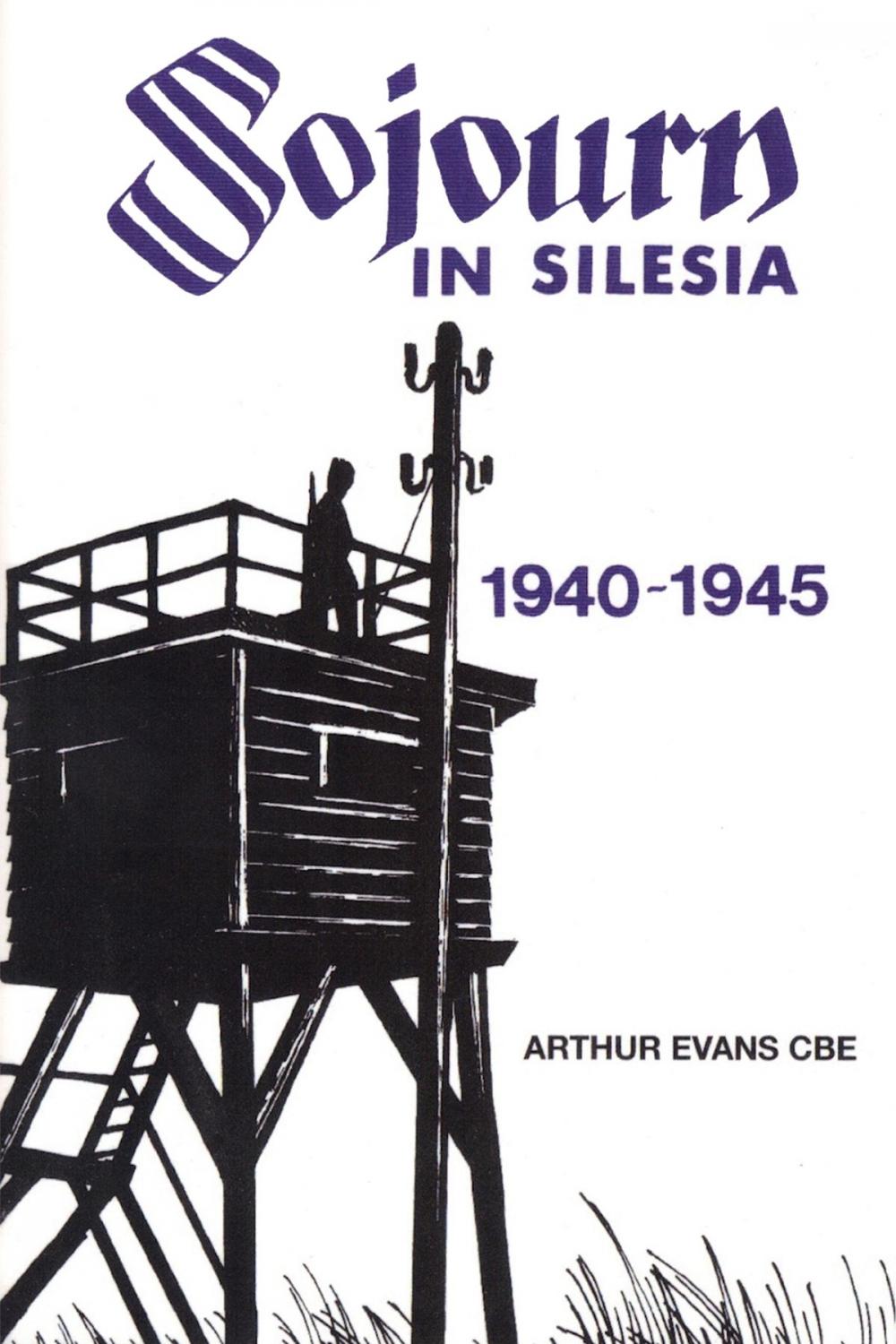 Big bigCover of Sojourn in Silesia: 1940 - 1945