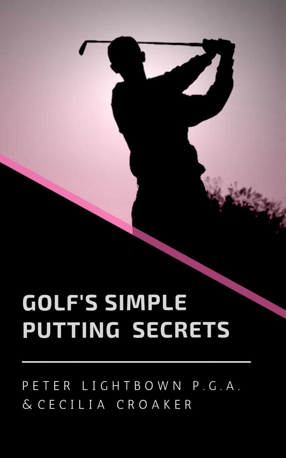 Big bigCover of Golf's Simple Putting Secrets