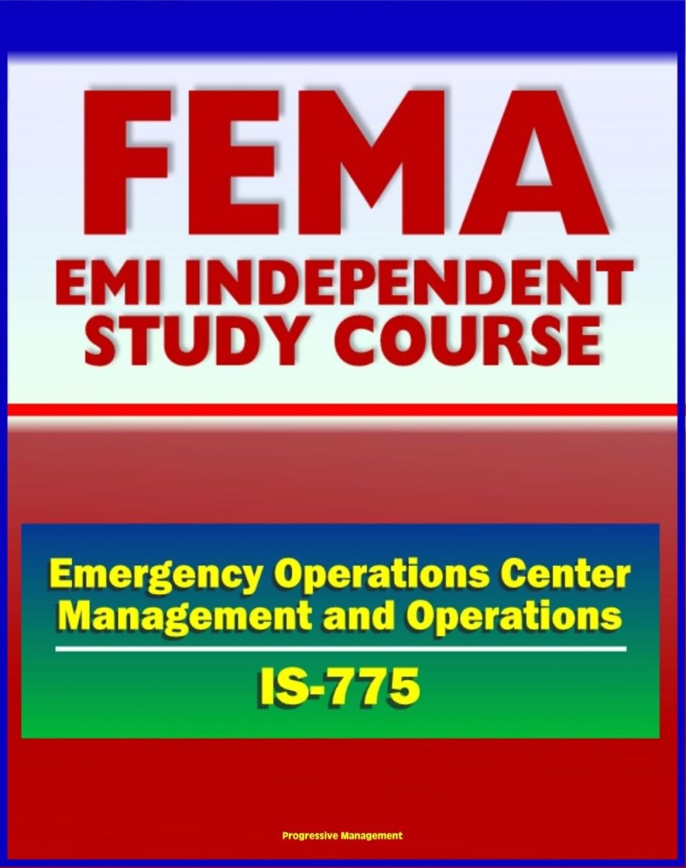 Big bigCover of 21st Century FEMA Study Course: Emergency Operations Center (EOC) Management and Operations (IS-775) - NIMS, ICS, MAC Group, Joint Information System (JIS), Coordination
