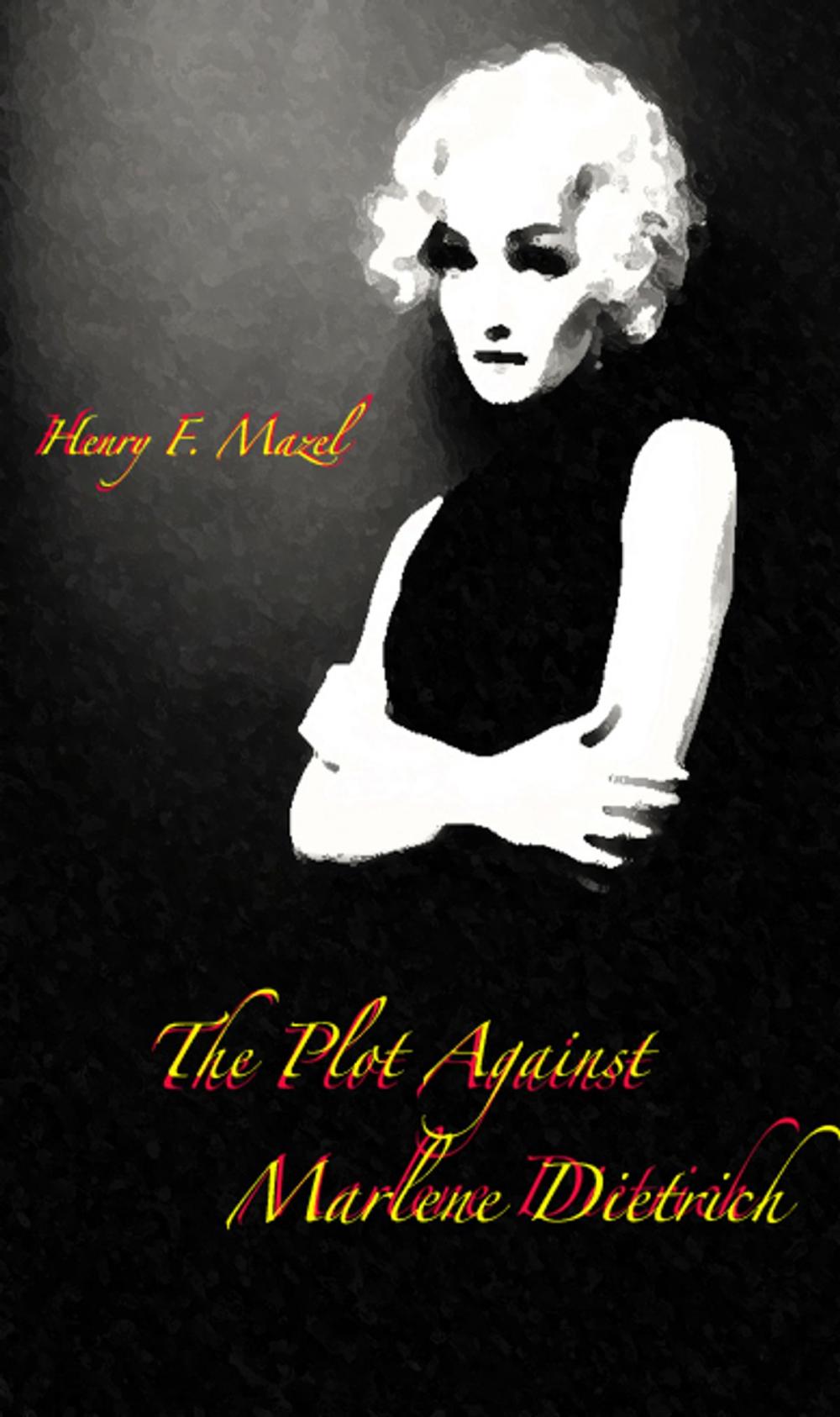 Big bigCover of The Plot Against Marlene Dietrich