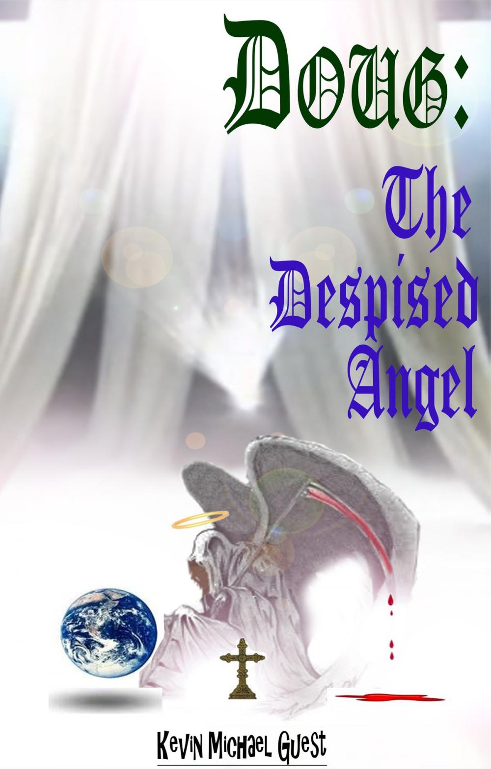 Big bigCover of Doug: The Despised Angel, from the author of (The Haunted Houses of Anderson)