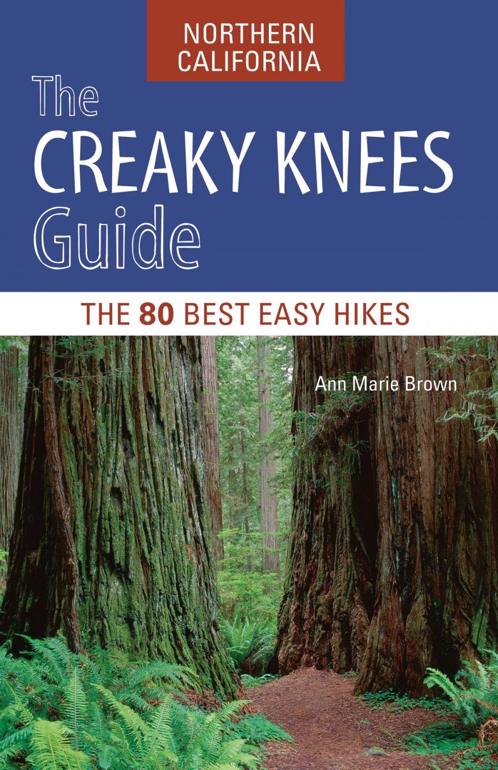 Big bigCover of The Creaky Knees Guide Northern California