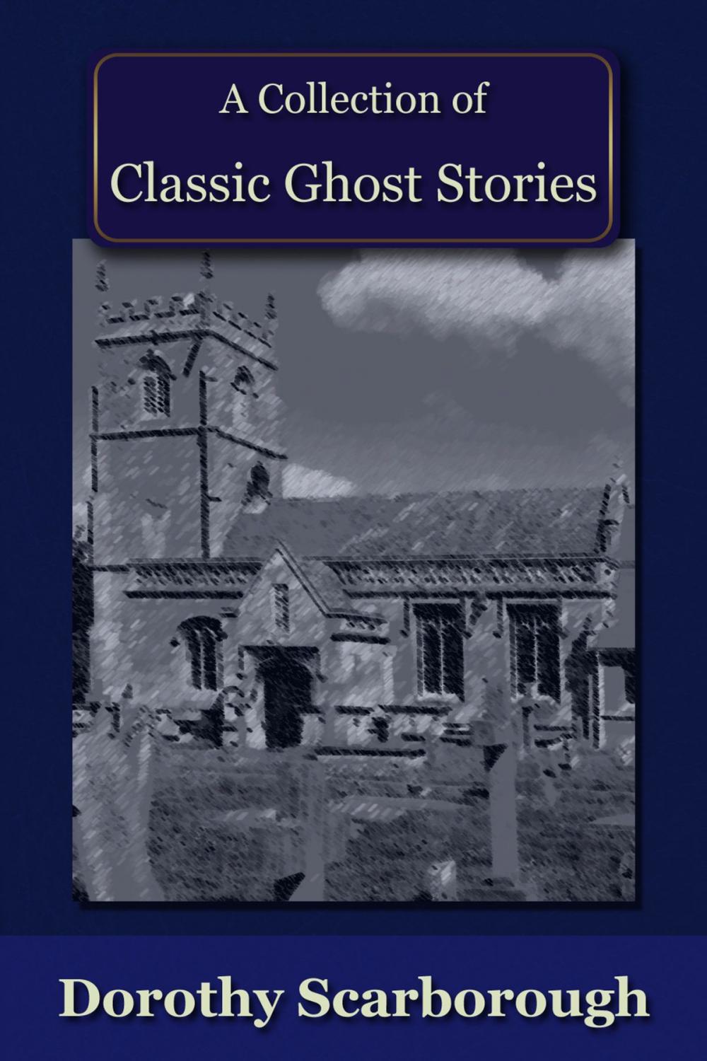Big bigCover of A Collection of Classic Ghost Stories