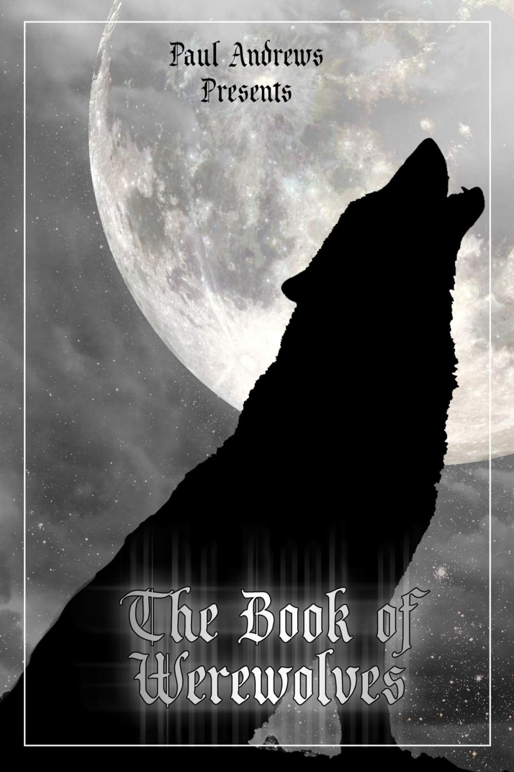 Big bigCover of Paul Andrews Presents - The Book of Werewolves