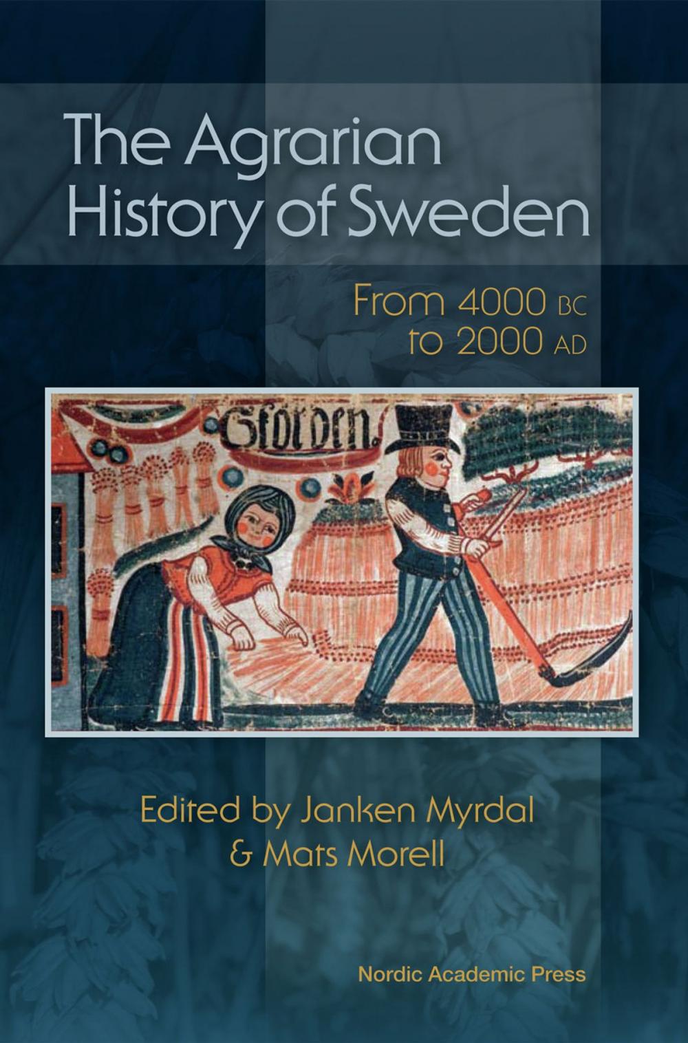 Big bigCover of The Agrarian History of Sweden: From 4000 BC to AD 2000