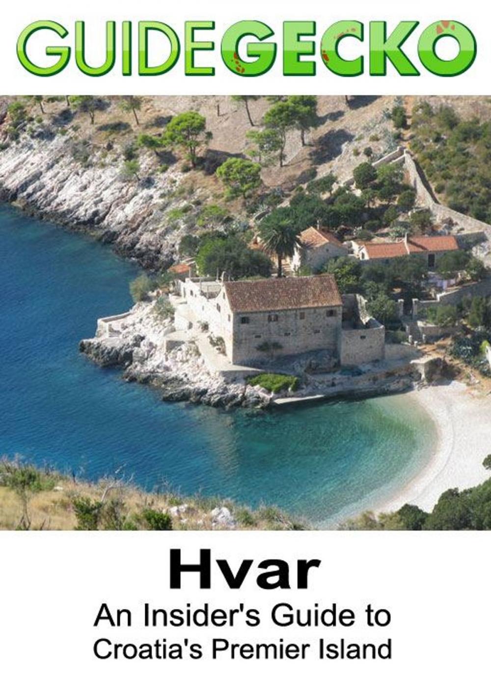Big bigCover of Hvar: An Insider's Guide to Croatia's Premier Island