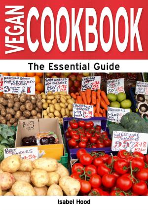 Cover of the book Vegan Cookbook: The Essential Guide by Samantha Pearce
