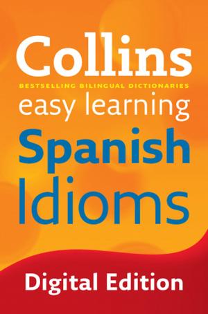 Cover of the book Easy Learning Spanish Idioms by Jean Ure