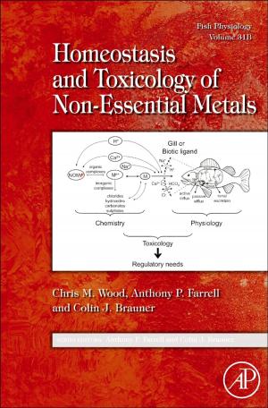 Cover of the book Fish Physiology: Homeostasis and Toxicology of Non-Essential Metals by Claude Bouchard
