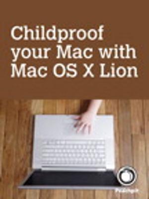 Cover of the book Childproof your Mac, with Mac OS X Lion by Leigh L. Thompson