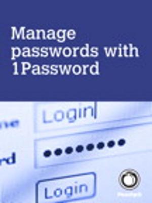Cover of the book Manage passwords, with 1Password by George Chacko, Carolyn L. Evans