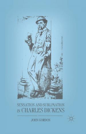 Cover of the book Sensation and Sublimation in Charles Dickens by Wayne Lavender