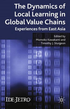 bigCover of the book The Dynamics of Local Learning in Global Value Chains by 