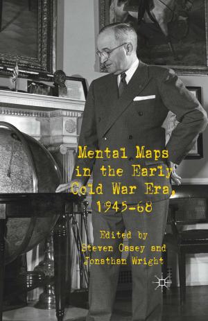 Cover of the book Mental Maps in the Early Cold War Era, 1945-68 by J. Spicer, C. Thurman, J. Walters, Simon Ward