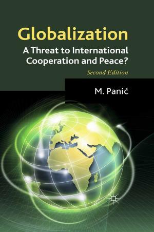 Cover of the book Globalization: A Threat to International Cooperation and Peace? by 