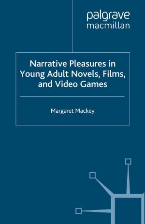 Cover of the book Narrative Pleasures in Young Adult Novels, Films and Video Games by S. Bridge, C. Hegarty