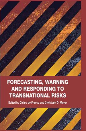 Cover of the book Forecasting, Warning and Responding to Transnational Risks by Jim Crawley, Jan Grant