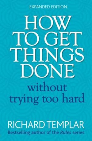 Book cover of How to Get Things Done Without Trying Too Hard 2e