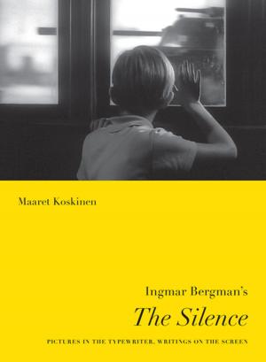 Cover of the book Ingmar Bergman's The Silence by Anthony E. Clark