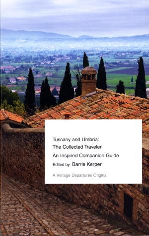Cover of the book Tuscany and Umbria: The Collected Traveler by Chitra Banerjee Divakaruni
