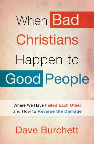 Cover of the book When Bad Christians Happen to Good People by Ronald Kessler