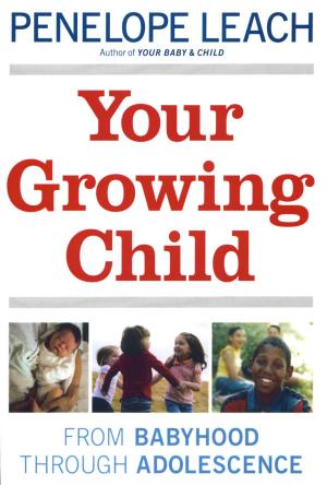 Cover of the book Your Growing Child by Peter Straub