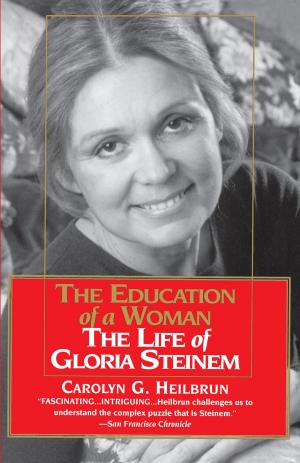 Cover of the book Education of a Woman: The Life of Gloria Steinem by B. Jacqueline Stordy, Ph.D., Malcolm J. Nicholl
