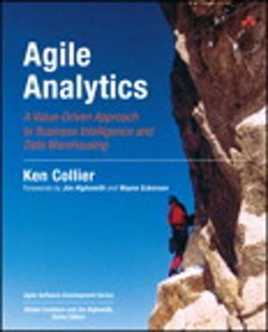 Cover of the book Agile Analytics: A Value-Driven Approach to Business Intelligence and Data Warehousing by Sean Smith, John Marchesini