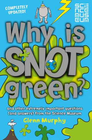 Cover of the book Why is Snot Green? by Cathy Rentzenbrink