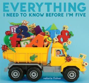 Cover of the book Everything I Need to Know Before I'm Five by Mrs. Peanuckle