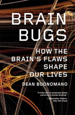 Book cover of Brain Bugs: How the Brain's Flaws Shape Our Lives