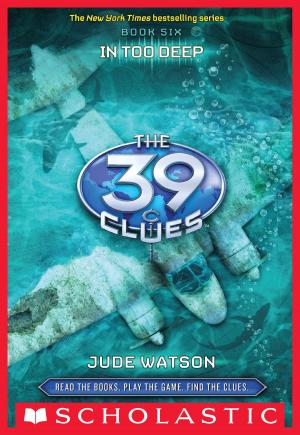 Cover of the book The 39 Clues Book 6: In Too Deep by Patricia Simpson
