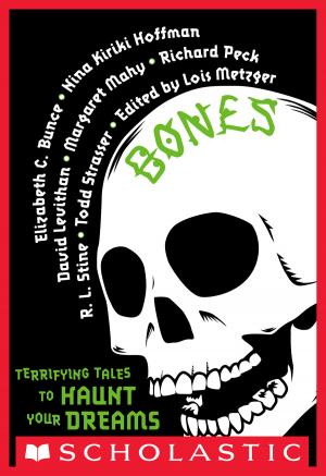 Cover of the book Bones: Terrifying Tales to Haunt Your Dreams by Ellen Miles